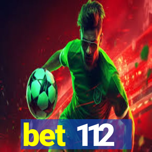 bet 112